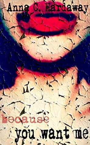 Because You Want Me (Kindle Edition)