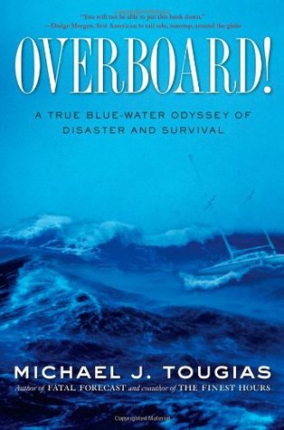 Overboard!: A True Blue-water Odyssey of Disaster and Survival (Hardcover)