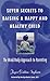 Seven Secrets to Raising a Happy and Healthy Child: The Mind/Body Approach to Parenting
