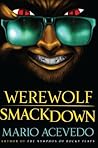 Werewolf Smackdown by Mario Acevedo Werewolf Smackdown by Mario Acevedo