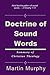 Doctrine of Sound Words: Summary of Christian Theology