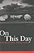 On This Day by Nathaniel Bellows