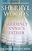 Suddenly Annie's Father by Sherryl Woods