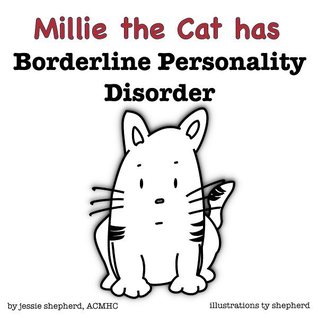 Millie the Cat has Borderline Personality Disorder (What Mental Disorder, #1)