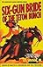 Six-Gun Bride of the Teton Bunch, and Seven Other Action-Pack... by Les Savage Jr.