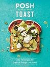 Posh Toast by Emily Kydd