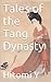 Tales of the Tang Dynasty