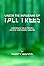 Under the Influence of Tall Trees by Nancy  Woods