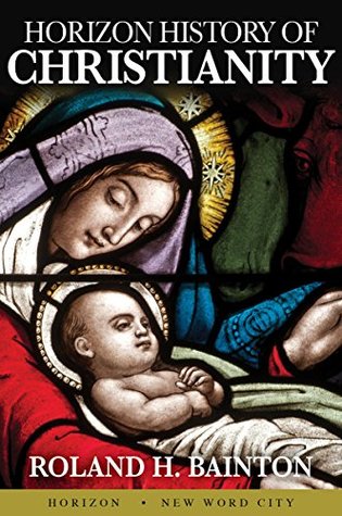 Horizon History of Christianity (Kindle Edition)