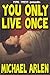 You Only Live Once [Illustr...