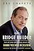 The Bridge Builder: The Lif...