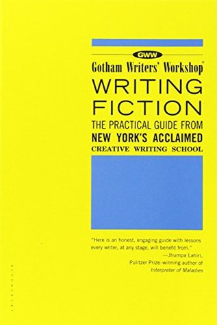 Writing Fiction: The Practical Guide from New York's Acclaimed Creative Writing School (Paperback)