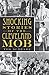 Shocking Stories of the Cleveland Mob by Ted Schwarz