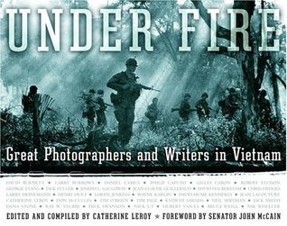 Under Fire: Great Photographers and Writers in Vietnam (Hardcover)