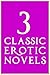 3 Classic Erotic Novels