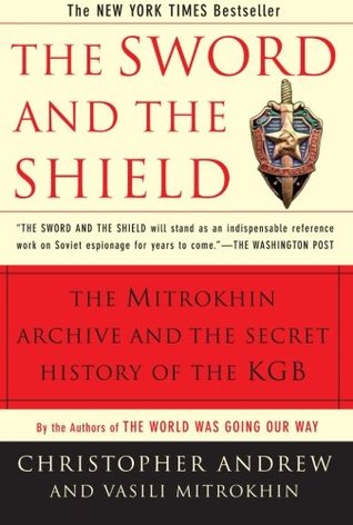 The Sword and the Shield: The Mitrokhin Archive and the Secret History of the KGB (Paperback)