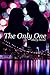 The Only One