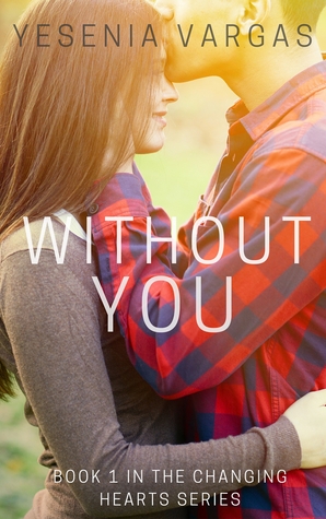 Without You (Changing Hearts, #1)