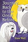 Journey Back to the Great Before by Zaro Weil