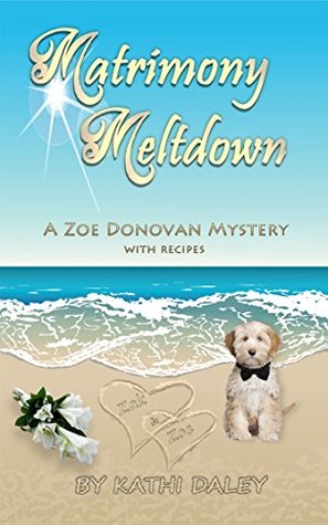 Matrimony Meltdown (Zoe Donovan Mystery #13)
