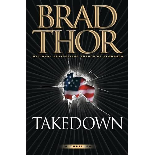 Takedown (Scot Harvath, 5) by Brad Thor — Reviews, Discussion
