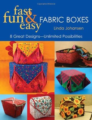 Fast, Fun & Easy Fabric Boxes: 8 Great Designs-Unlimited Possibilities (Paperback)
