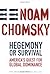 Hegemony or Survival by Noam Chomsky