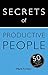 Secrets of Productive People: 50 Techniques To Get Things Done (Teach Yourself)