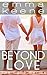 Beyond Love (The Love Serie...