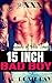 15 Inch Bad Boy: The Pleasure of His Touch