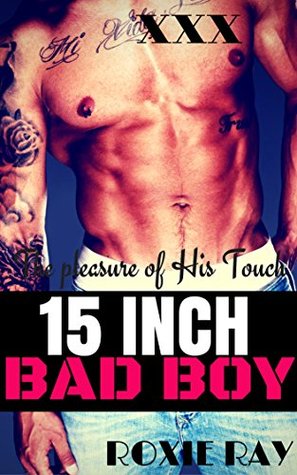 15 Inch Bad Boy: The Pleasure of His Touch (Kindle Edition)