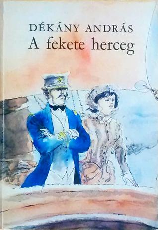 A fekete herceg (Monostory Balázs, #2)