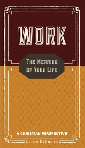 Work: The Meaning of Your Life - A Christian Perspective (Nook)