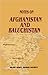 Notes on Afghanistan and Baluchistan