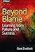 Beyond Blame: Learning From...