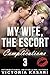My Wife, The Escort - Complications 3 (My Wife, The Escort Season 3)