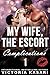My Wife, The Escort - Compl...