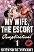 My Wife, The Escort - Complications 1 (My Wife, The Escort Season 3)