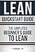 Lean QuickStart Guide: A Simplified Beginner's Guide To Lean