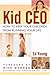 Kid CEO: How to Keep Your C...