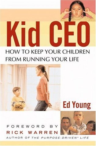 Kid CEO: How to Keep Your Children from Running Your Life (Paperback)