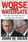 Worse Than Watergate by John W. Dean