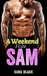 A Weekend With Sam (Stepbrother With Benefits) (About Sam Book 1)