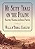 My Sixty Years on the Plains by William Thomas  Hamilton