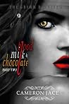 Blood, Milk, and Chocolate - Part Two (The Grimm Diaries, #4)