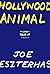 Hollywood Animal: A Memoir
