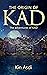 The Origin of KAD (The Adve...