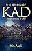 The Origin of KAD (The Adventures of KAD #2)