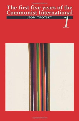 The First Five Years of the Communist International, Vol 1 (Paperback)