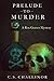 Prelude To Murder (Rex Graves Mystery, #7.5) by C.S. Challinor